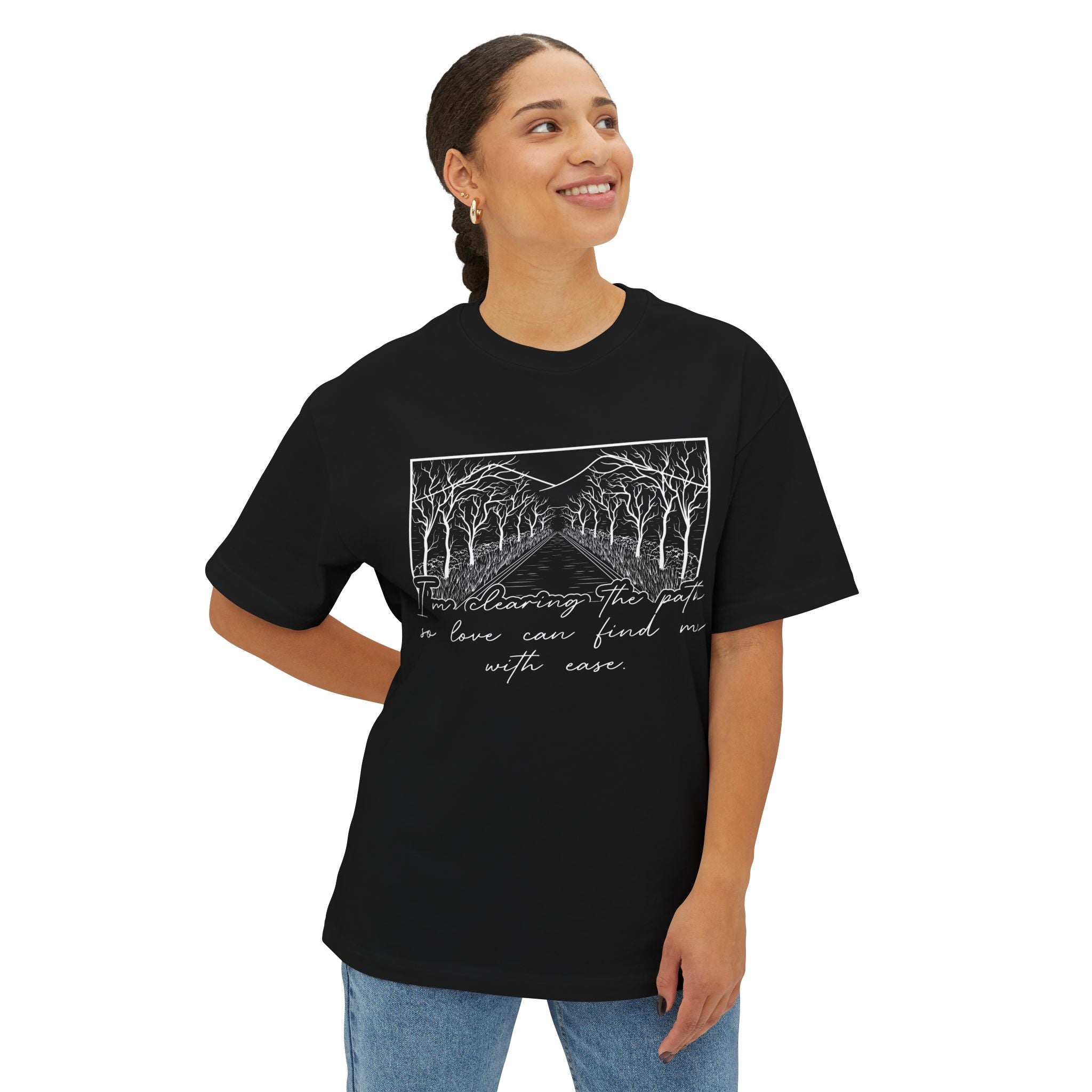 I'm Clearing the Path so Love Can Find Me Oversized Boxy Tee