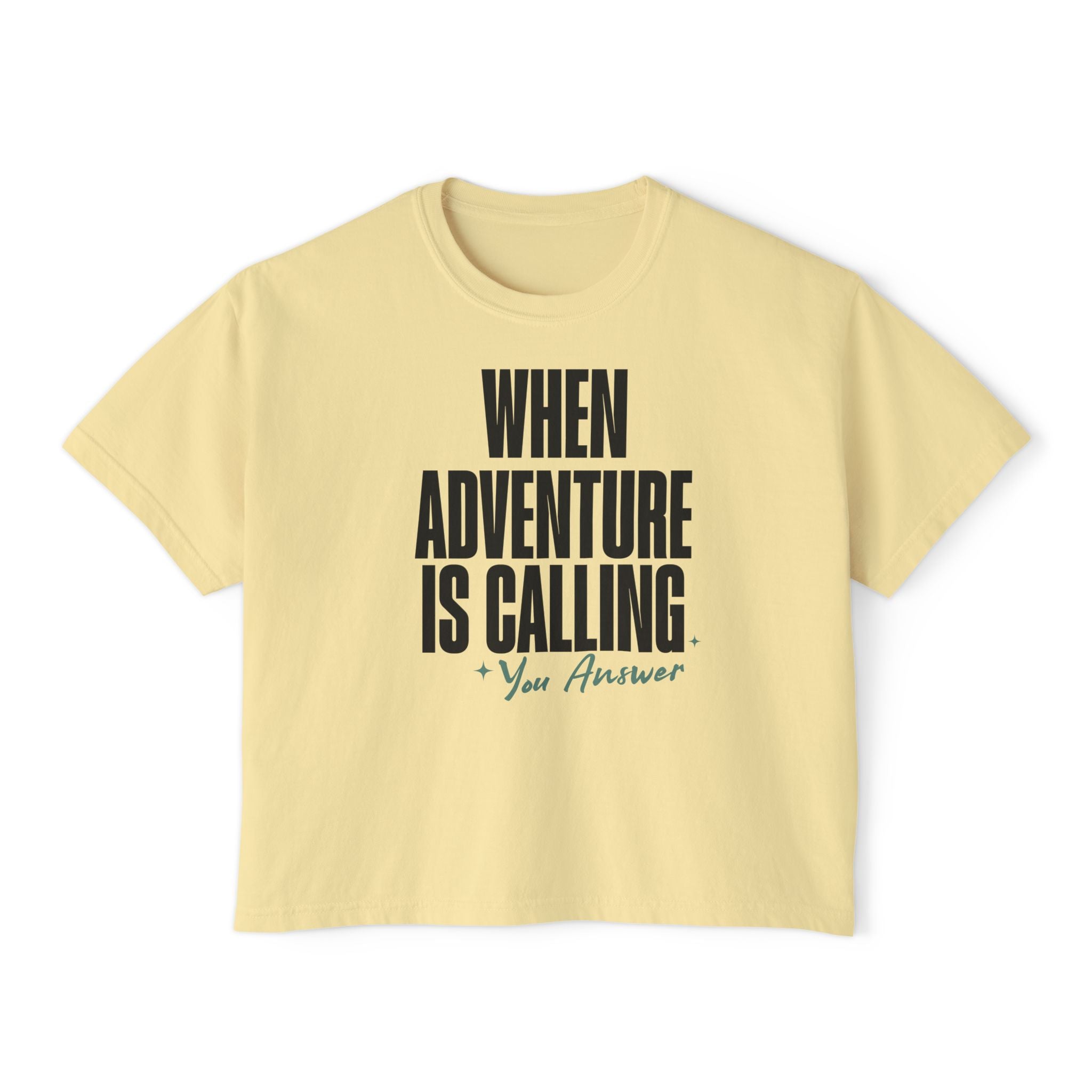When Adventure Is Calling Your Answer unisex cropped Boxy Tee
