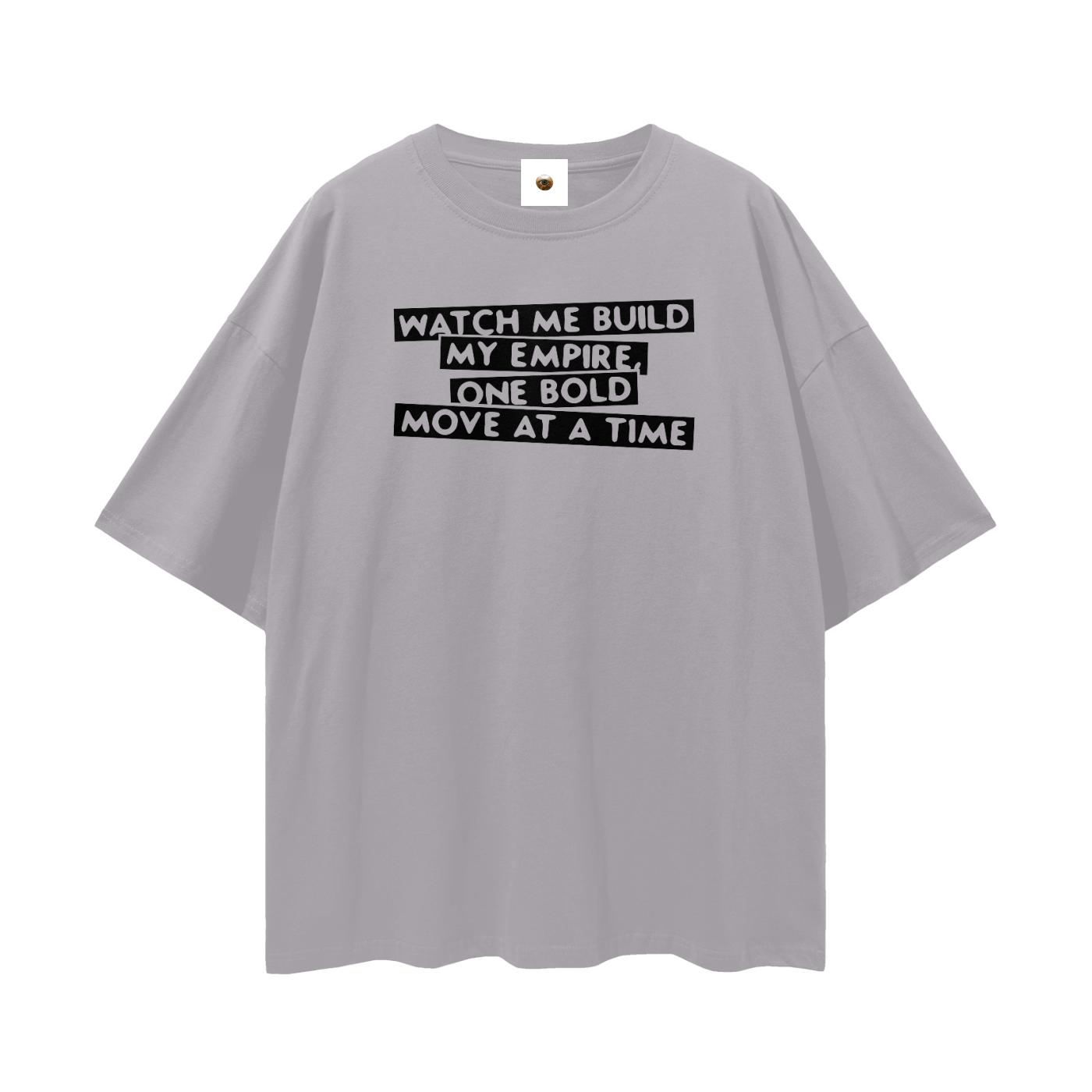 Watch Me Build My Empire Streetwear Loose Drop Shoulder T-Shirt