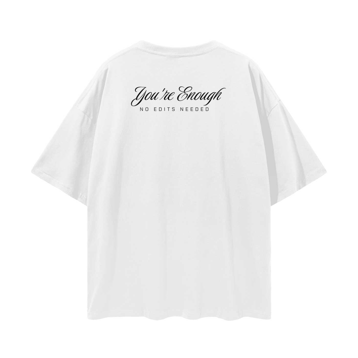 Youre Enough Streetwear Loose Drop Shoulder T-Shirt
