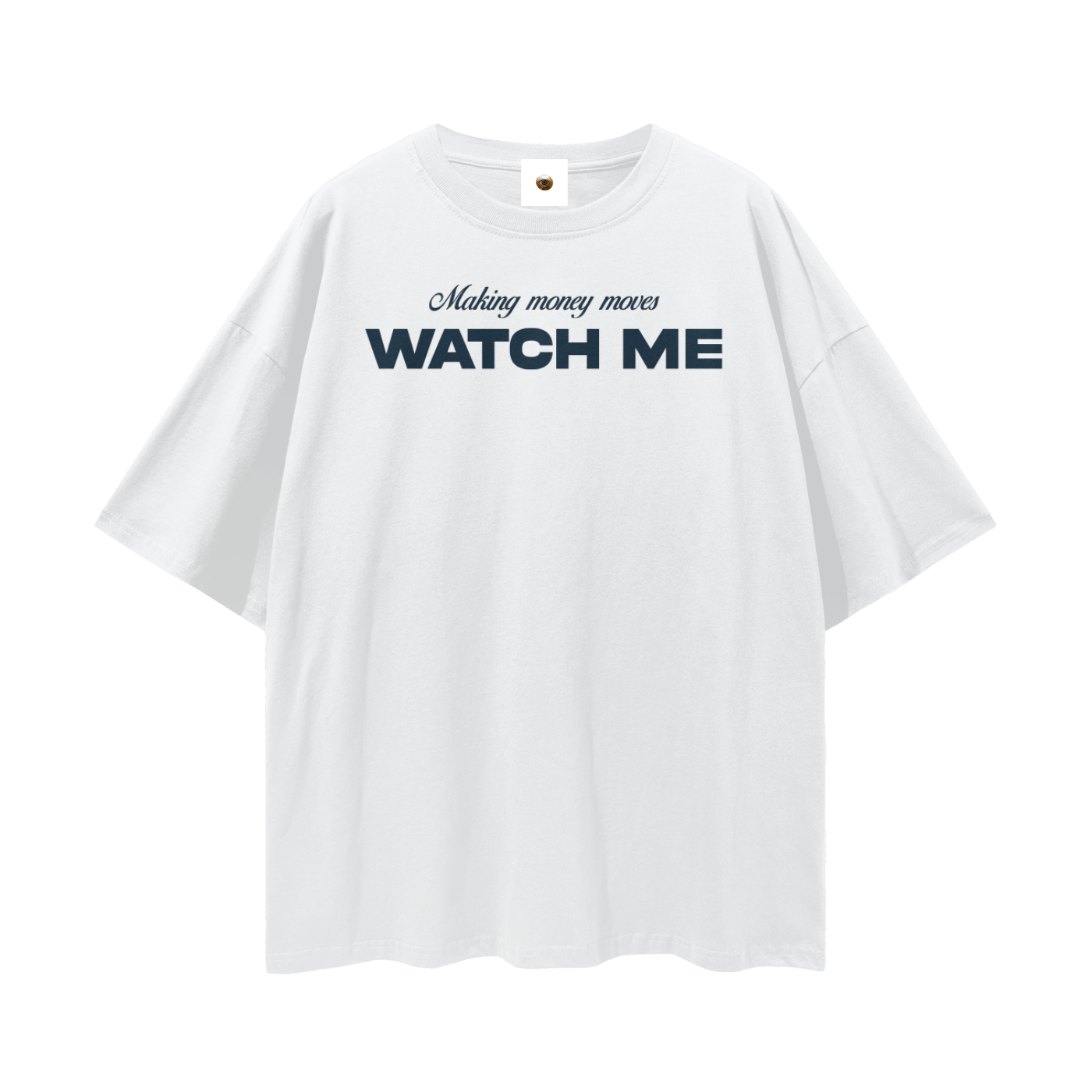 Making Money Moves Watch Me Streetwear Loose Drop Shoulder T-Shirt