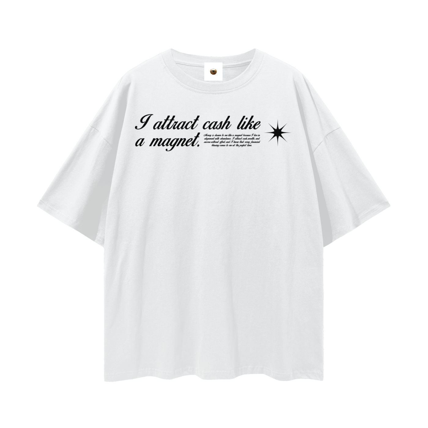 I Attract Cash Like A Magnet Streetwear Loose Drop Shoulder T-Shirt