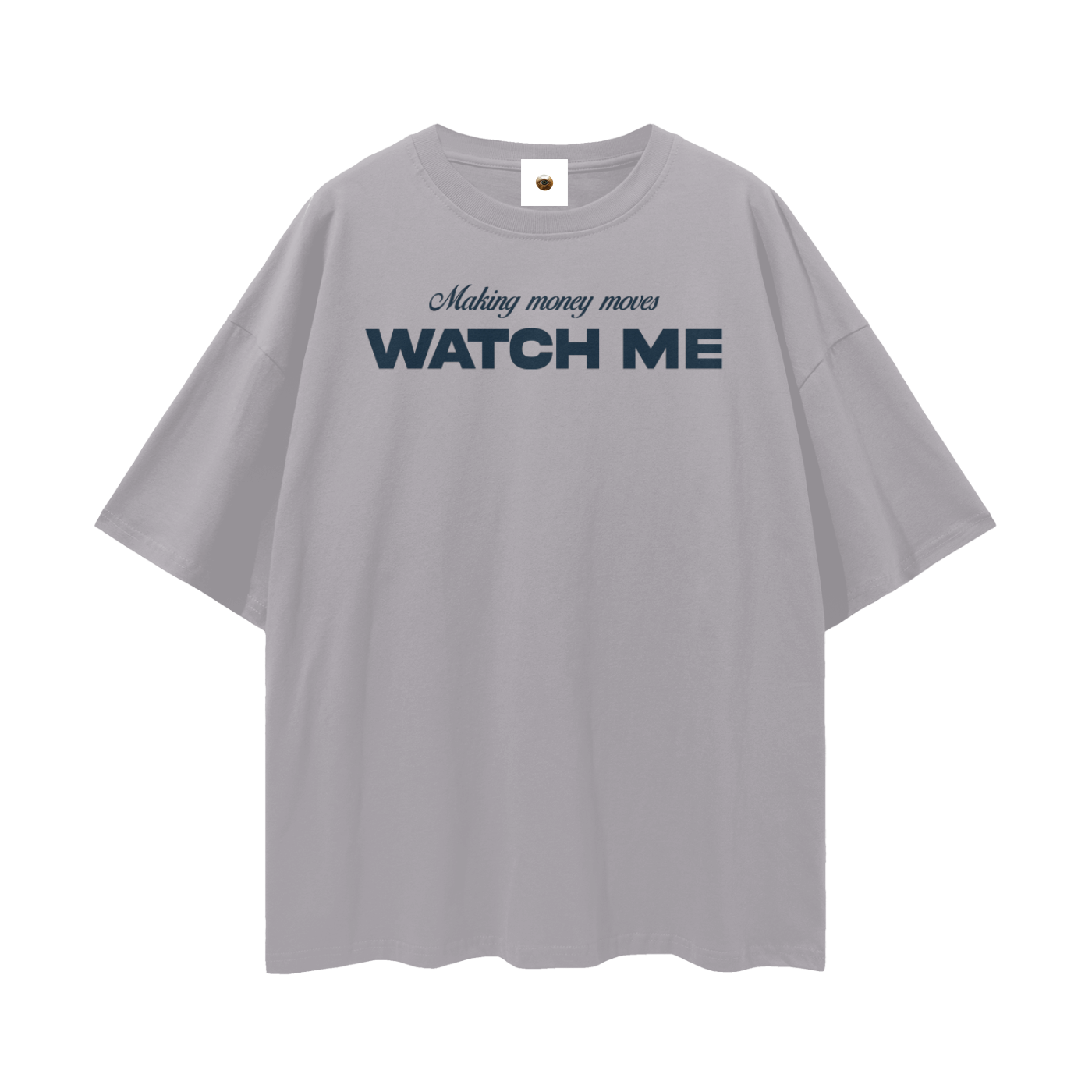 Making Money Moves Watch Me Streetwear Loose Drop Shoulder T-Shirt