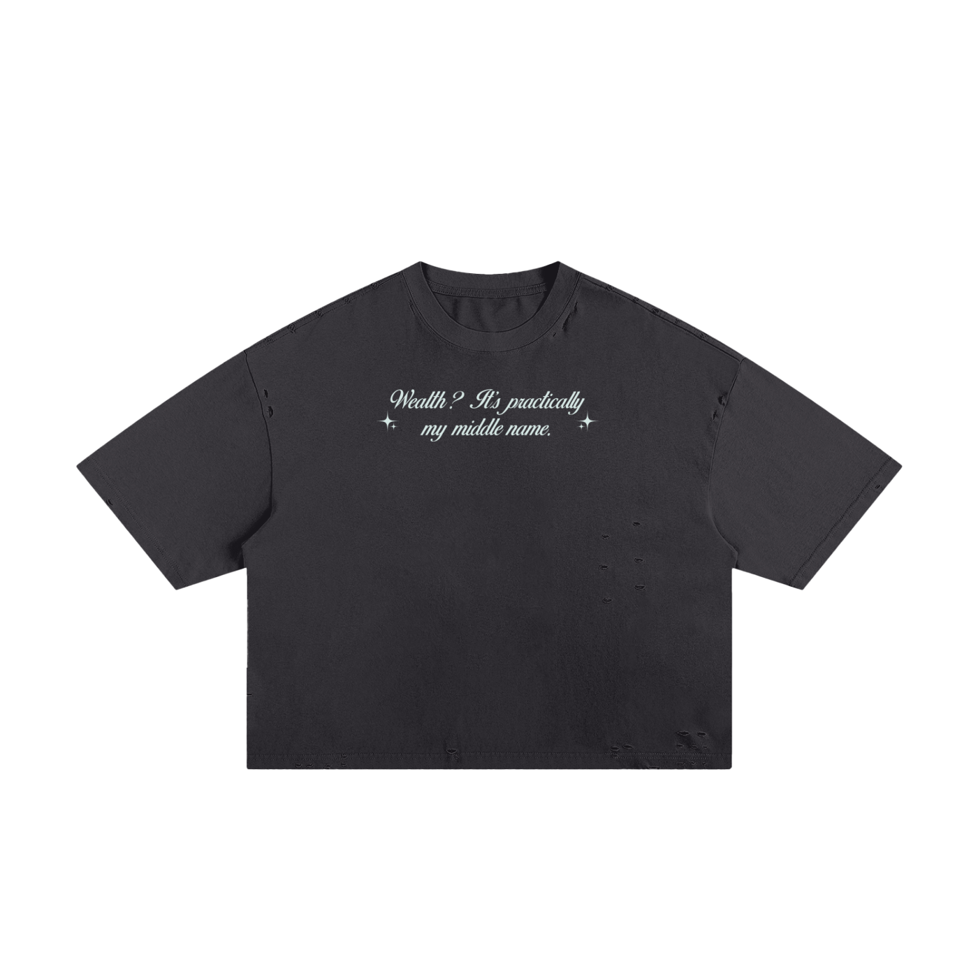 Wealth Its Practically My Middle Name Classic Frayed Boxy Tee